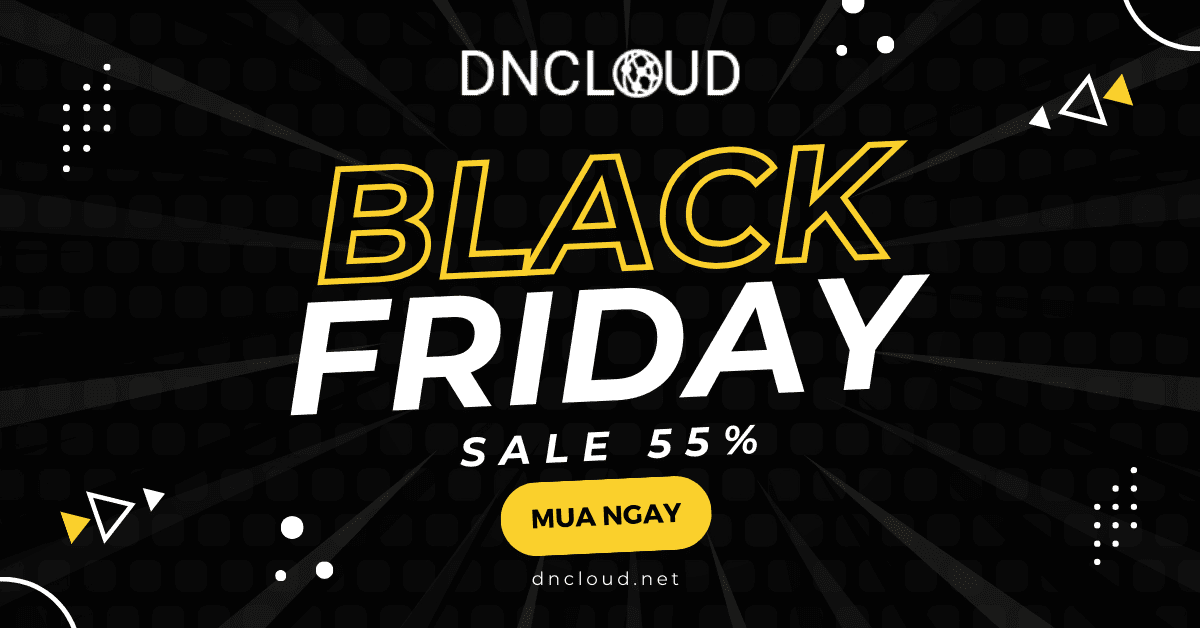 Black Friday Giảm 50% Tất Cả Dịch Vụ Hosting và VPS