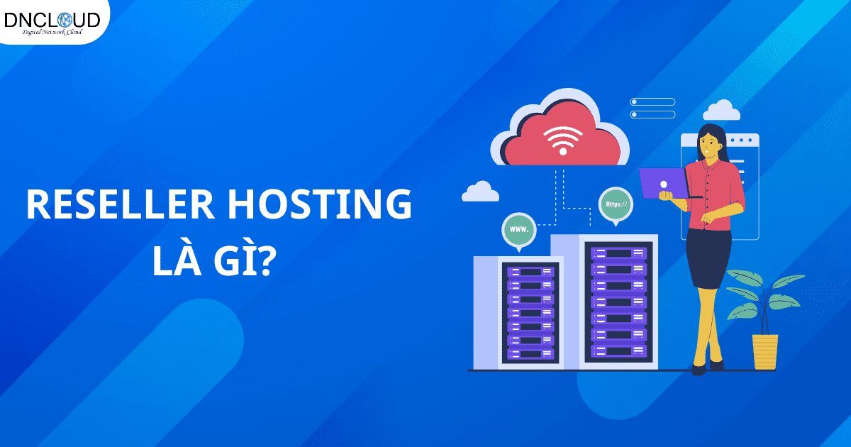 Reseller hosting là gì
