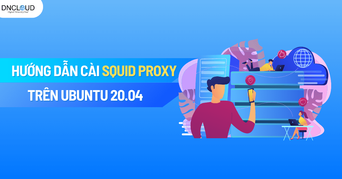 cài đặt squid proxy trên ubuntu 20.04