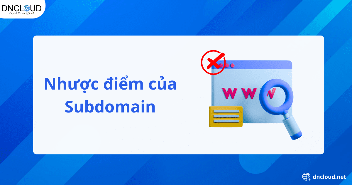 Nhược điểm của subdomain