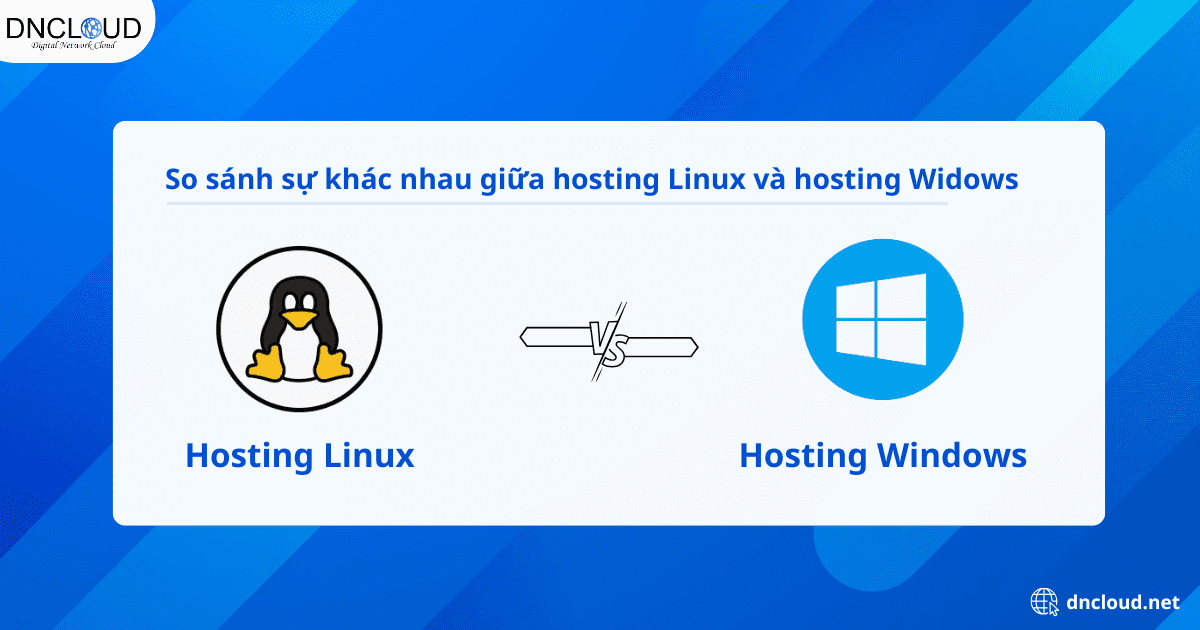 So sánh sự khác nhau giữa hosting Linux và hosting Windows