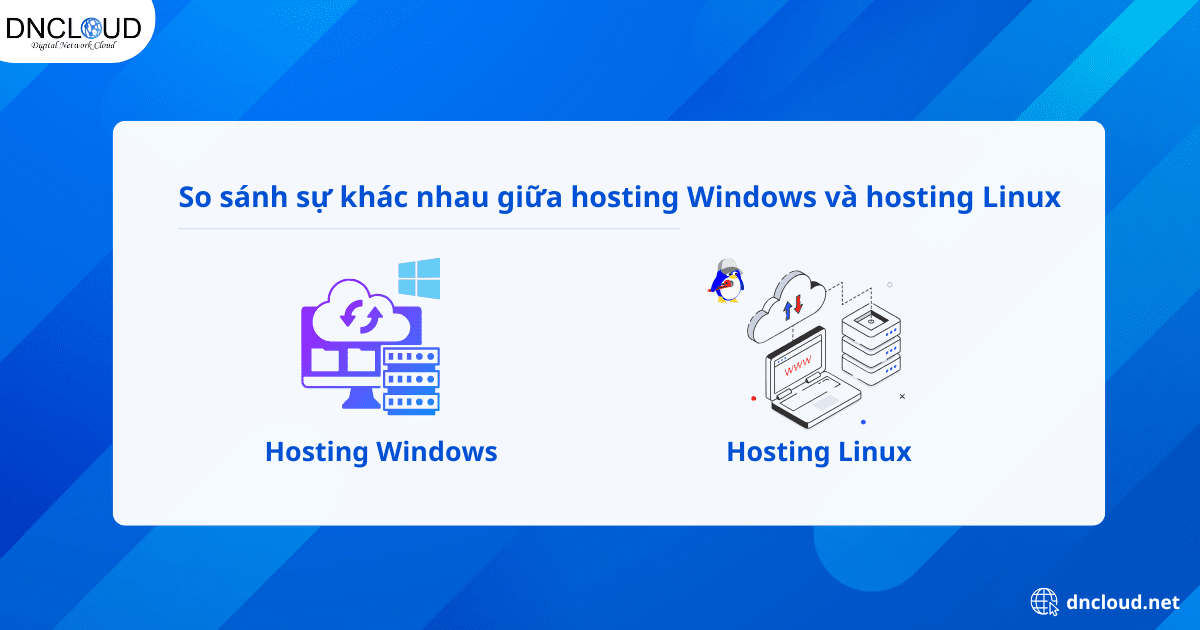 So sánh sự khác nhau giữa hosting Windows và hosting Linux